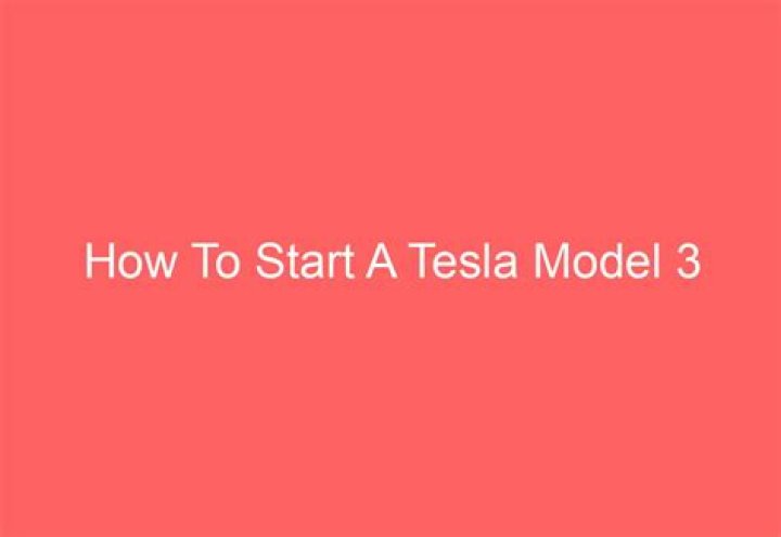 How to start a tesla model 3